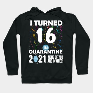 16 In Quarantine Hoodie